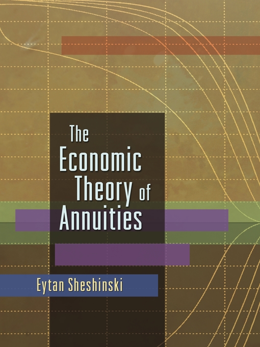Title details for The Economic Theory of Annuities by Eytan Sheshinski - Available